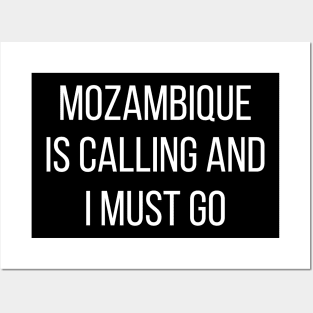 Mozambique is calling and I must go Posters and Art